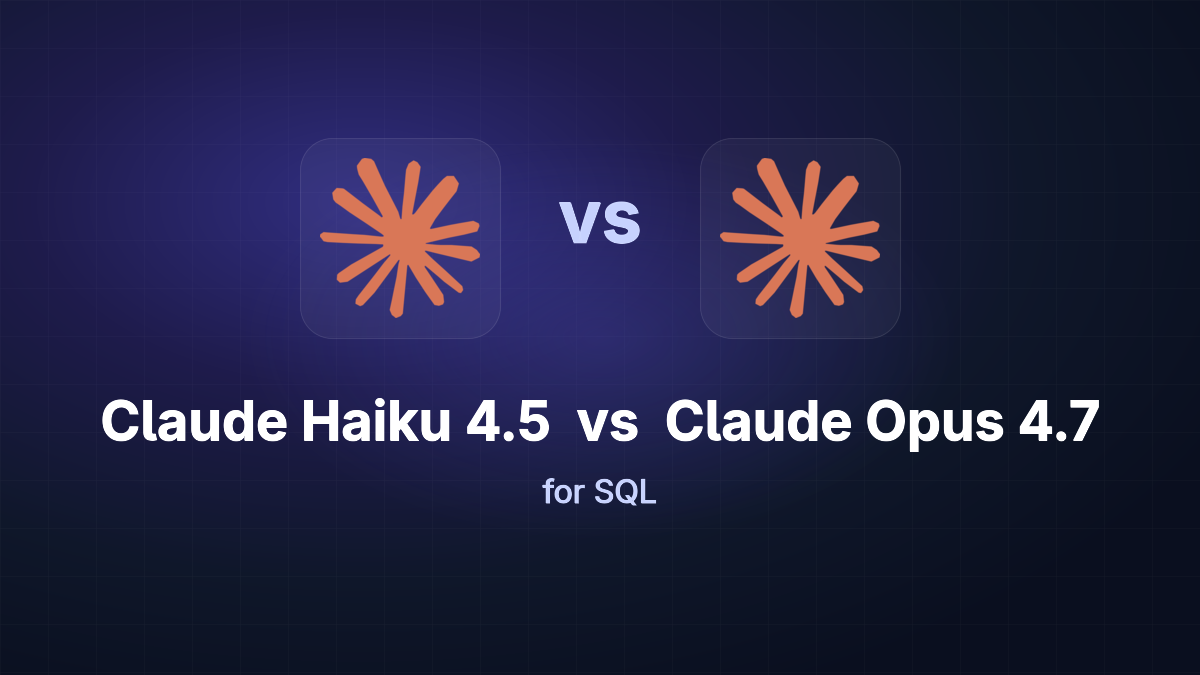 Claude Opus 4.7 vs Claude Haiku 4.5 for SQL