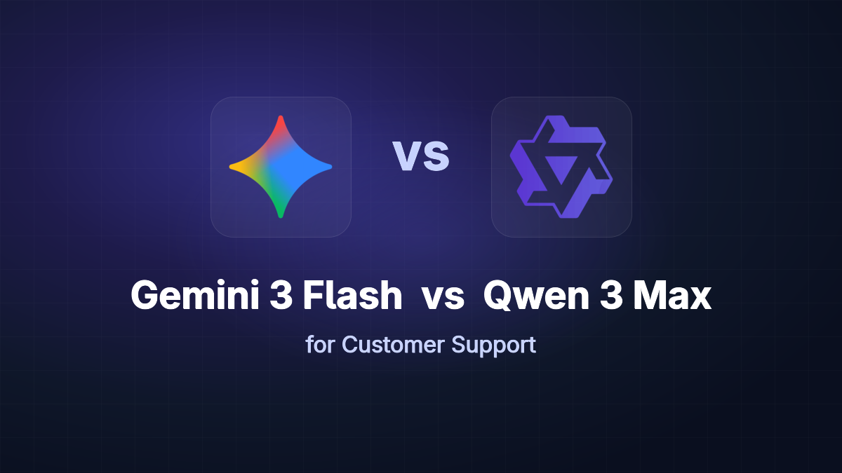 Qwen 3 Max vs Gemini 3 Flash for Customer Support