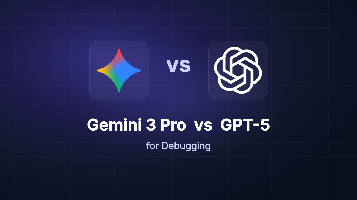 GPT-5 vs Gemini 3 Pro for Debugging