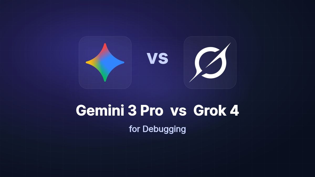 Gemini 3 Pro vs Grok 4 for Debugging