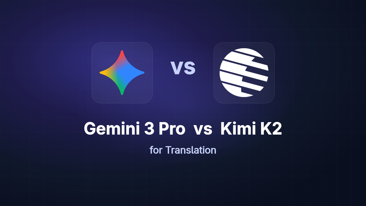 Gemini 3 Pro vs Kimi K2 for Translation
