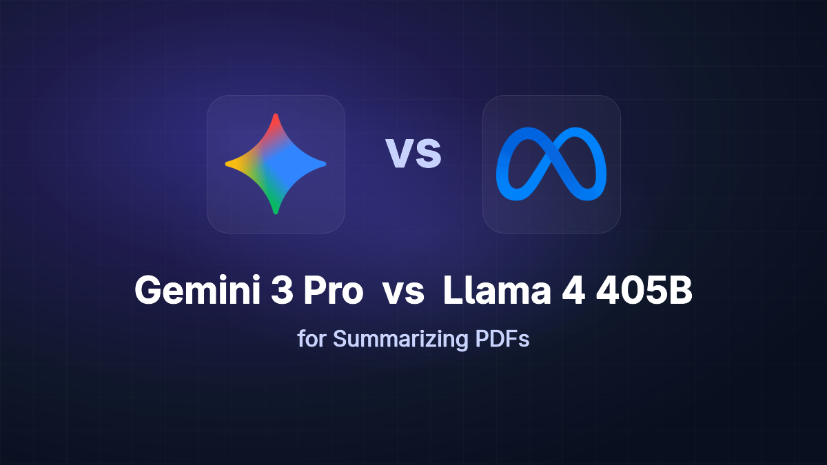 Gemini 3 Pro vs Llama 4 405B for Summarizing PDFs