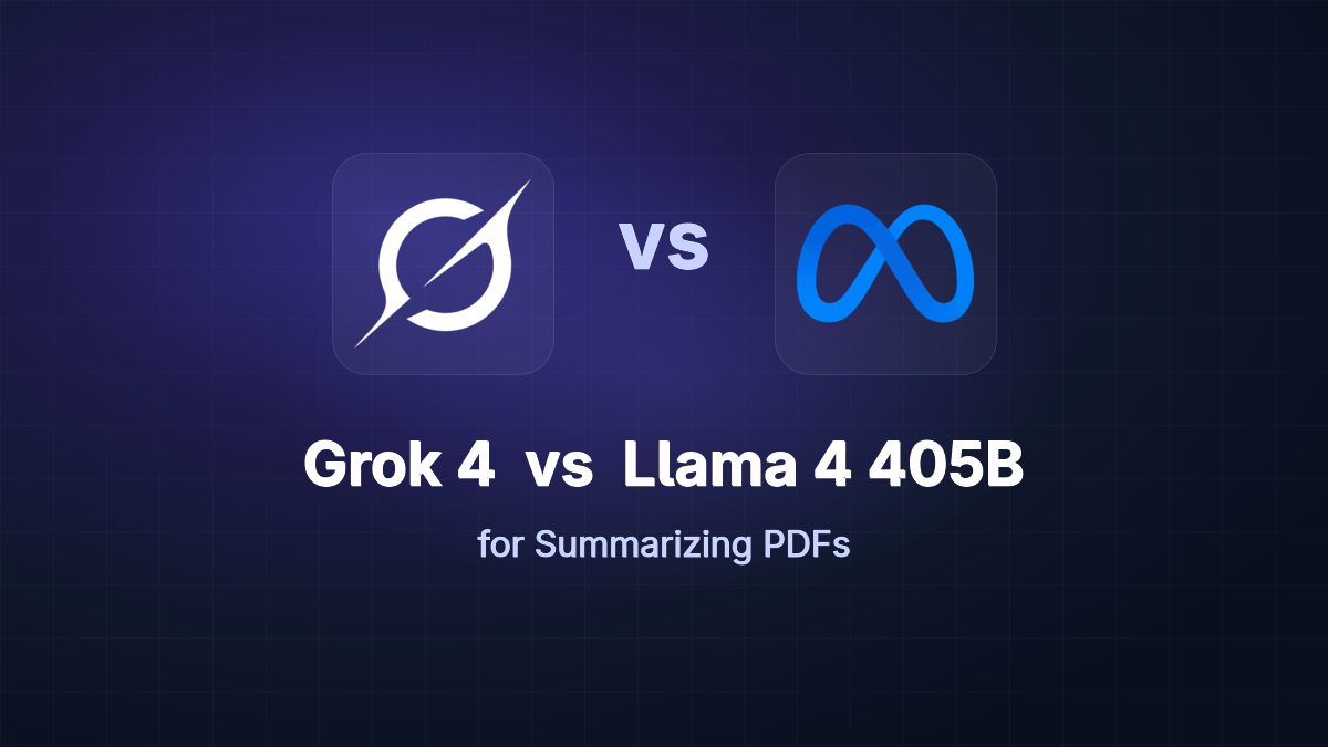 Grok 4 vs Llama 4 405B for Summarizing PDFs