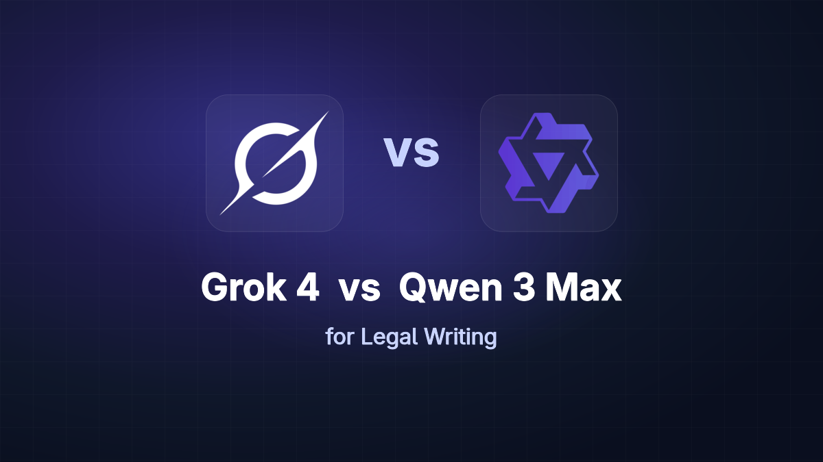 Grok 4 vs Qwen 3 Max for Legal Writing